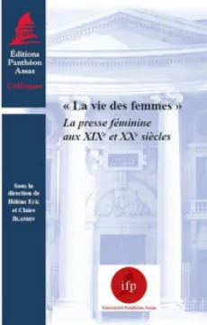 c7f86d3e56a171b516179eab8834b79239b508ab_la_vie_des_femmes_la_presse_feminine_aux_xix_sup_e_sup_et_xx_sup_e_sup_siecles_9782913397941.jpg