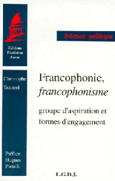 francophonie-francophonisme-groupe-d-aspiration-et-formes-d-engagement-coll-sciences-politiques-9782275016900.jpg