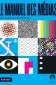 Couverture de l'ouvrage Le manuel des médias