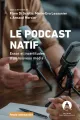 Le podcast natif